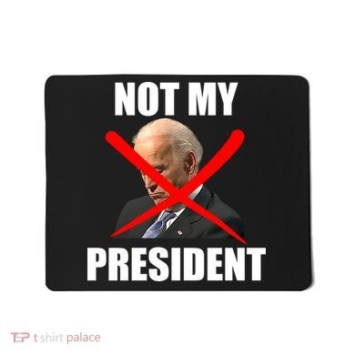 Not My President Trump Anti Biden Mousepad