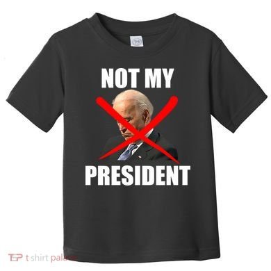 Not My President Trump Anti Biden Toddler T-Shirt