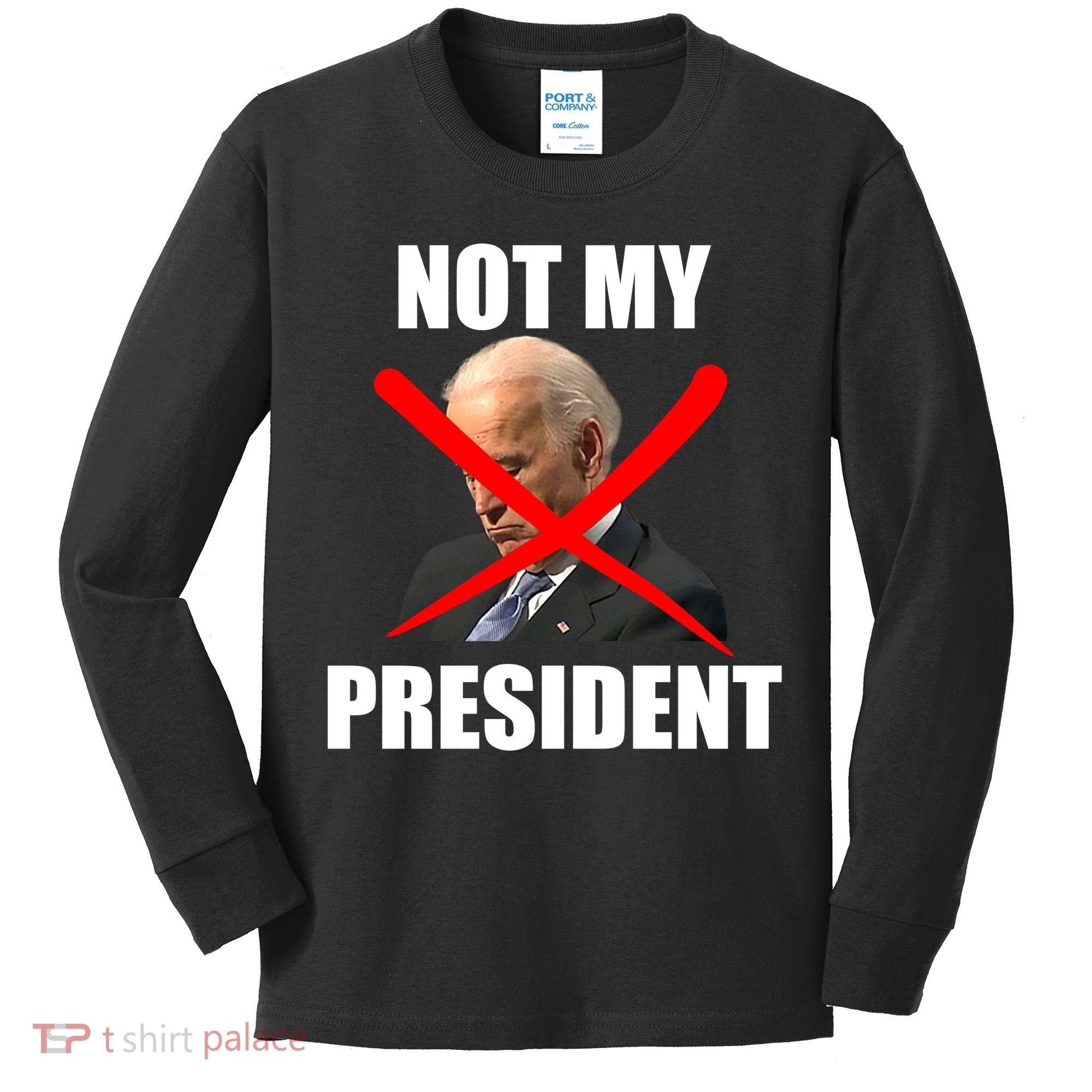 Not My President Trump Anti Biden Kids Long Sleeve Shirt