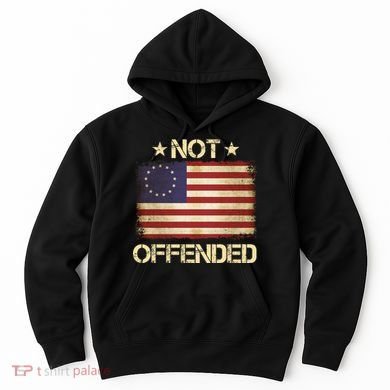 Not Offended Betsy Ross Flag Hoodie