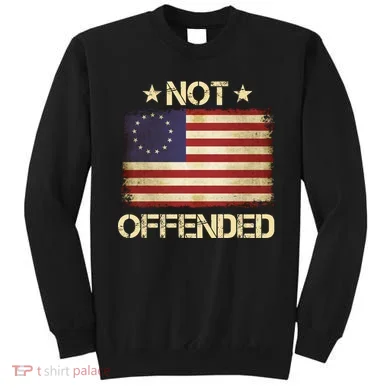 Not Offended Betsy Ross Flag Sweatshirt