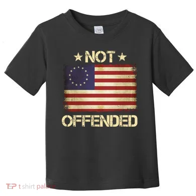 Not Offended Betsy Ross Flag Toddler T-Shirt