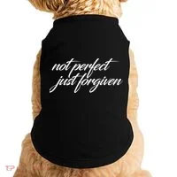 Not Perfect Just Forgiven Doggie Tank thumb 0