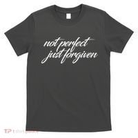Not Perfect Just Forgiven T-Shirt thumb 0