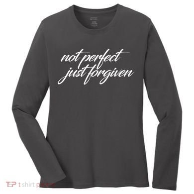 Not Perfect Just Forgiven Women's Long Sleeve Shirt
