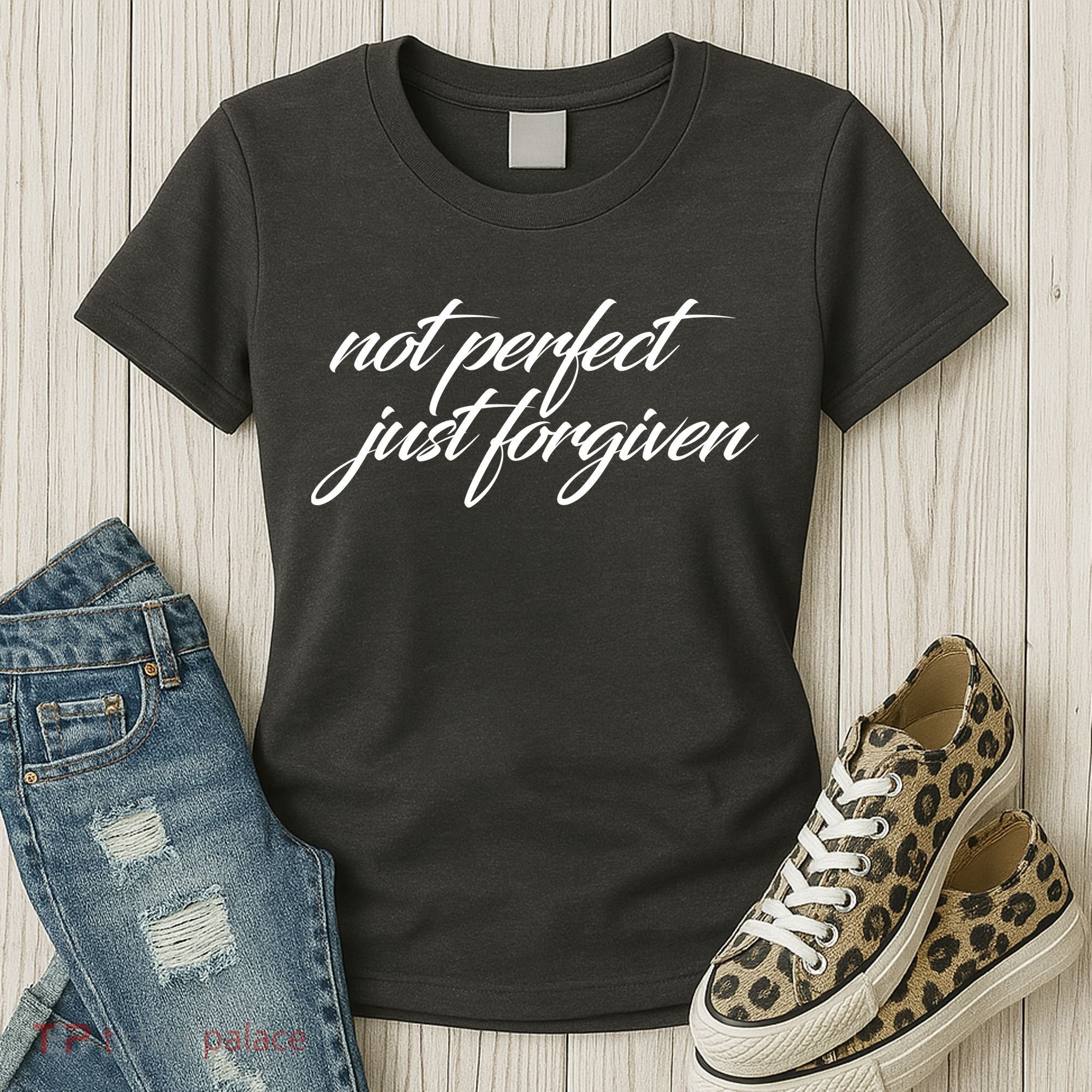 Not Perfect Just Forgiven Women's T-Shirt