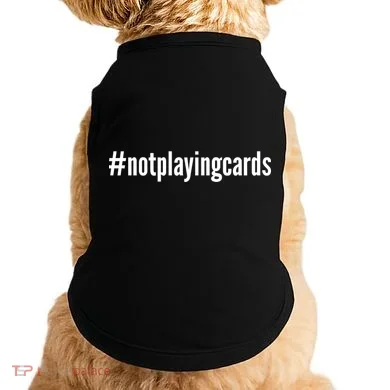 Not Playing Cards Doggie Tank