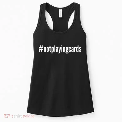 Not Playing Cards Women's Tank Top