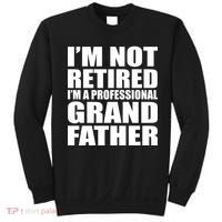 Not Retired I'm A Professional Grandfather Sweatshirt thumb 0