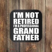 Not Retired I'm A Professional Grandfather Coaster thumb 0