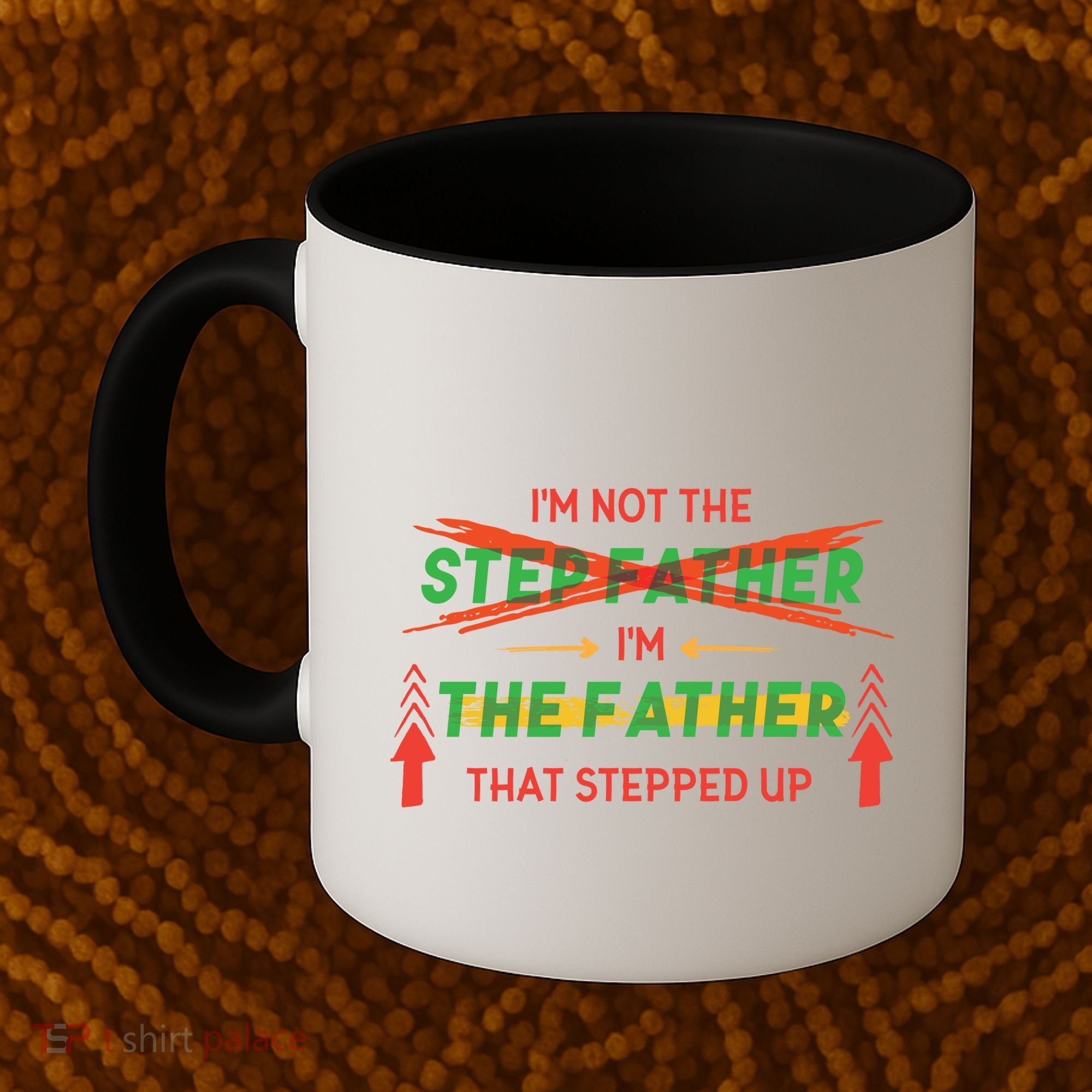Not The Step Father Quote Coffee Mug