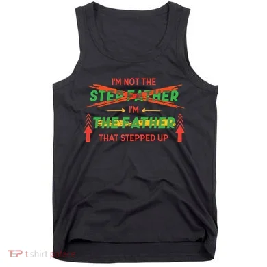Not The Step Father Quote Tank Top
