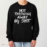 Not Throwing Away My Shot Women's Sweatshirt thumb 0