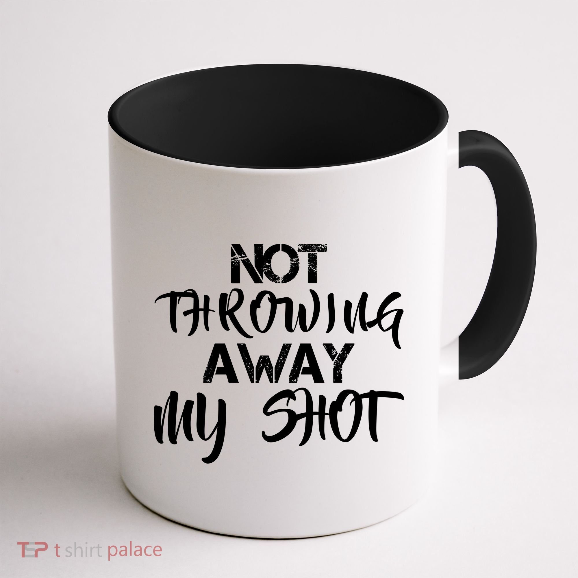 Not Throwing Away My Shot Coffee Mug
