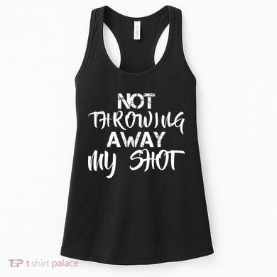 Not Throwing Away My Shot Women's Tank Top