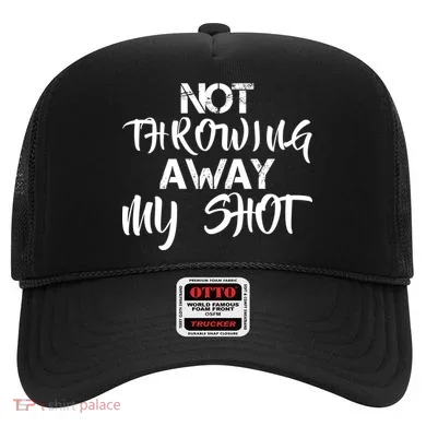 Not Throwing Away My Shot Hat