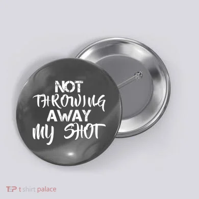 Not Throwing Away My Shot Button