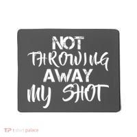 Not Throwing Away My Shot Mousepad thumb 0