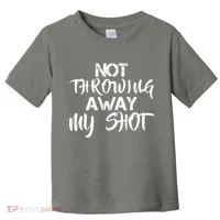 Not Throwing Away My Shot Toddler T-Shirt thumb 0