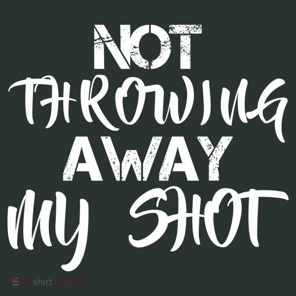 Not Throwing Away My Shot Toddler T-Shirt