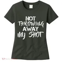 Not Throwing Away My Shot Women's T-Shirt thumb 0