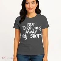 Not Throwing Away My Shot Women's T-Shirt thumb 4