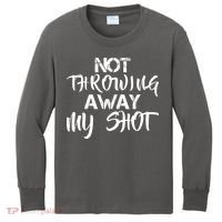 Not Throwing Away My Shot Kids Long Sleeve Shirt thumb 0
