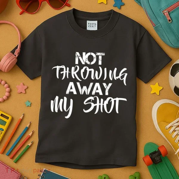 Not Throwing Away My Shot Kids T-Shirt