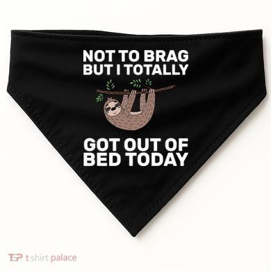 Not To Brag Got Out of Bed USA-Made Doggie Bandana