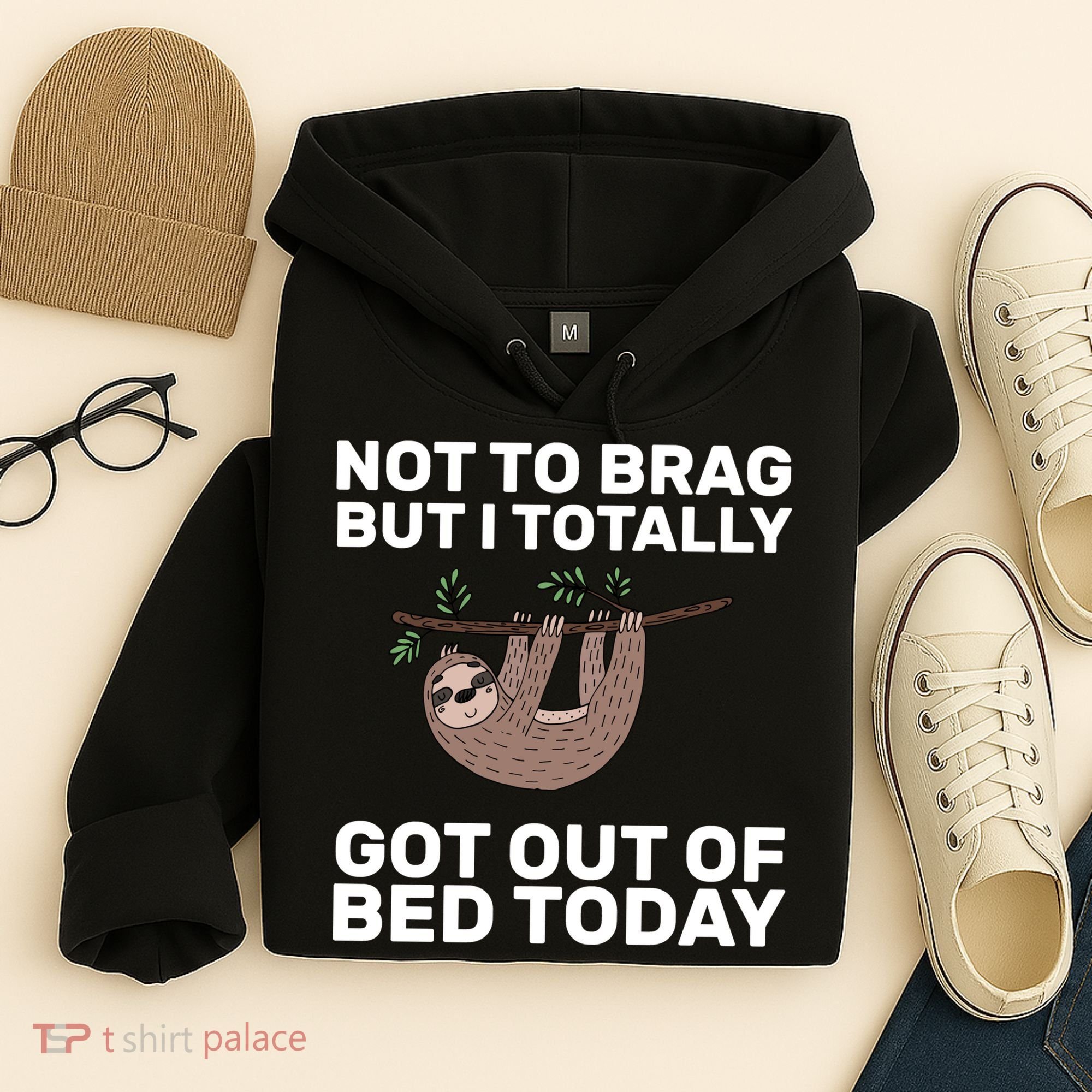 Not To Brag Got Out of Bed Hoodie