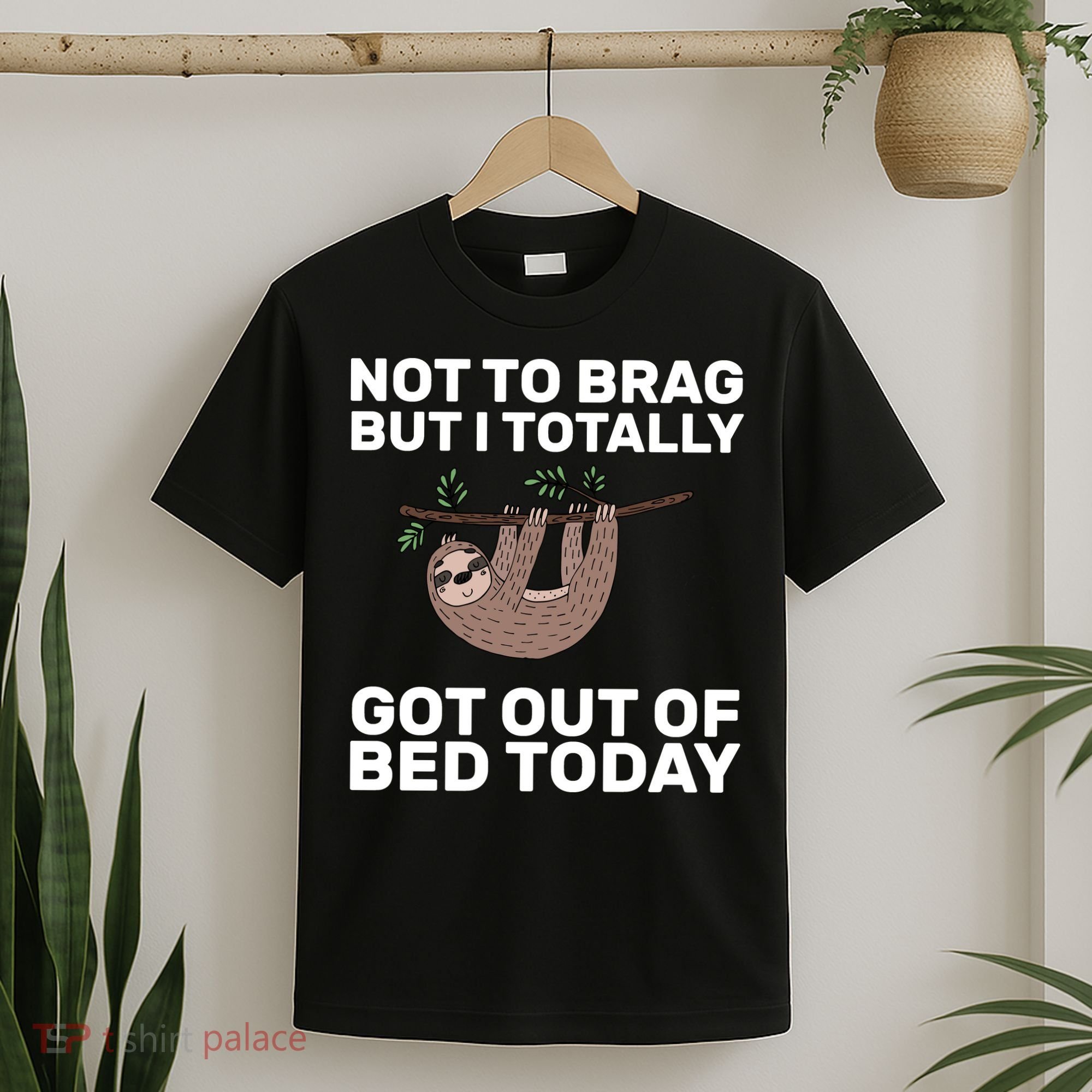 Not To Brag Got Out of Bed T-Shirt