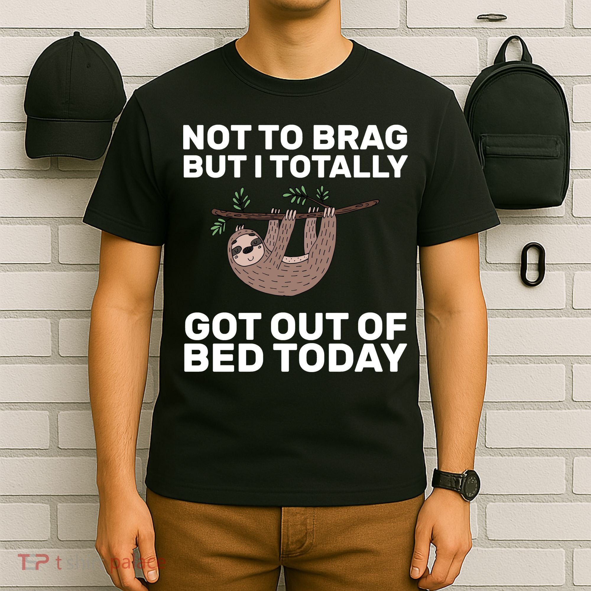 Not To Brag Got Out of Bed T-Shirt