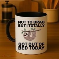 Not To Brag Got Out of Bed Coffee Mug thumb 4