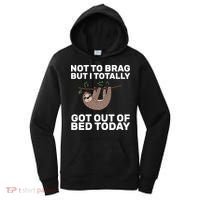 Not To Brag Got Out of Bed Women's Hoodie thumb 0