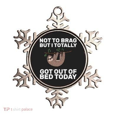 Not To Brag Got Out of Bed Ornament
