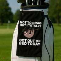 Not To Brag Got Out of Bed Golf Towel thumb 2