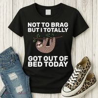 Not To Brag Got Out of Bed Women's T-Shirt thumb 3