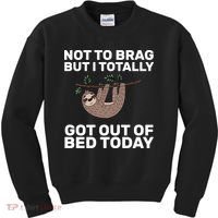 Not To Brag Got Out of Bed Kids Sweatshirt thumb 0