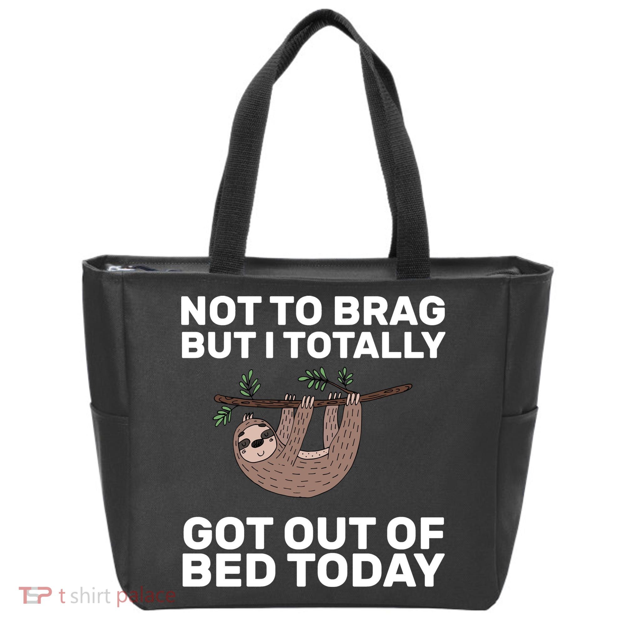 Not To Brag Got Out of Bed Tote Bag