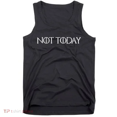Not Today Tank Top