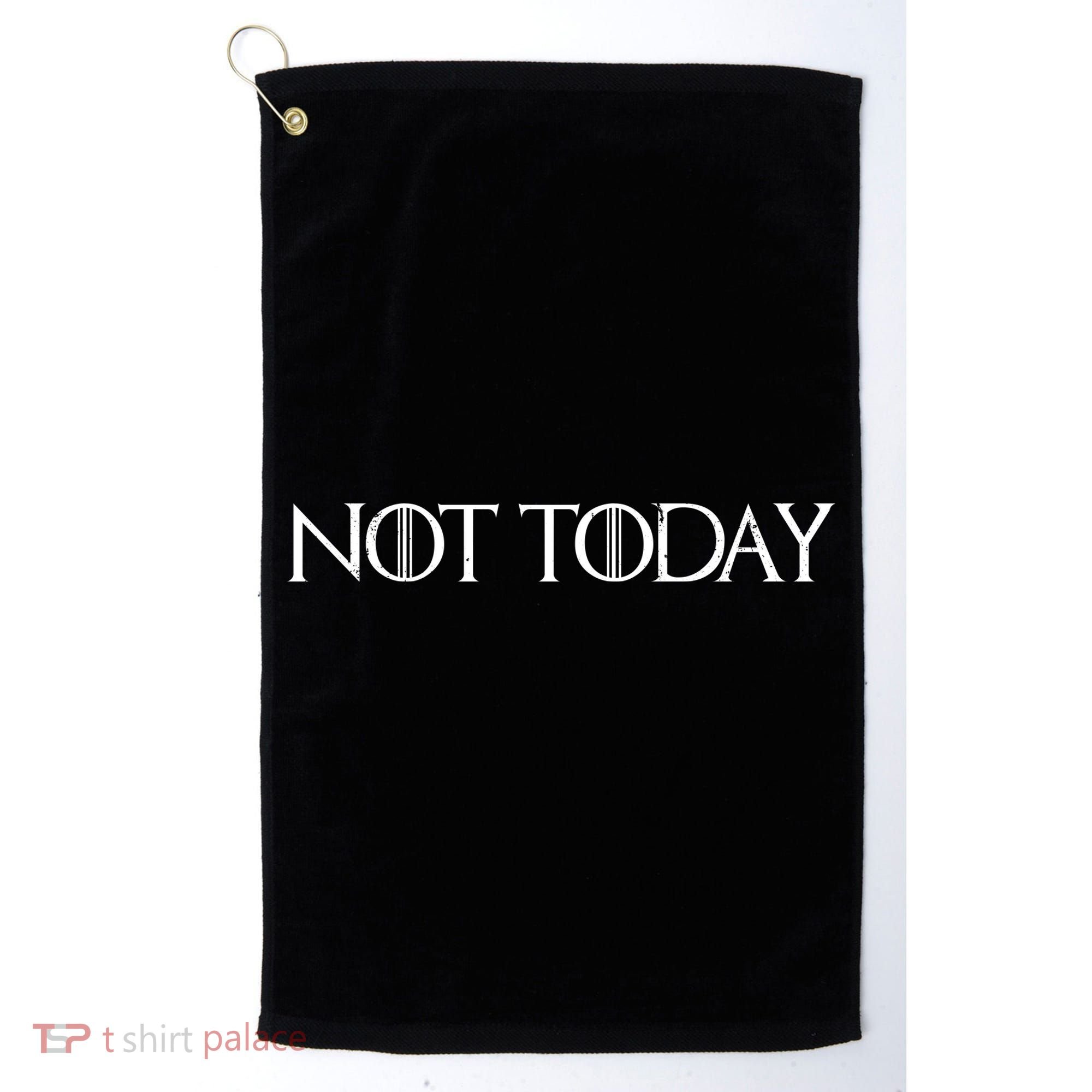 Not Today Golf Towel