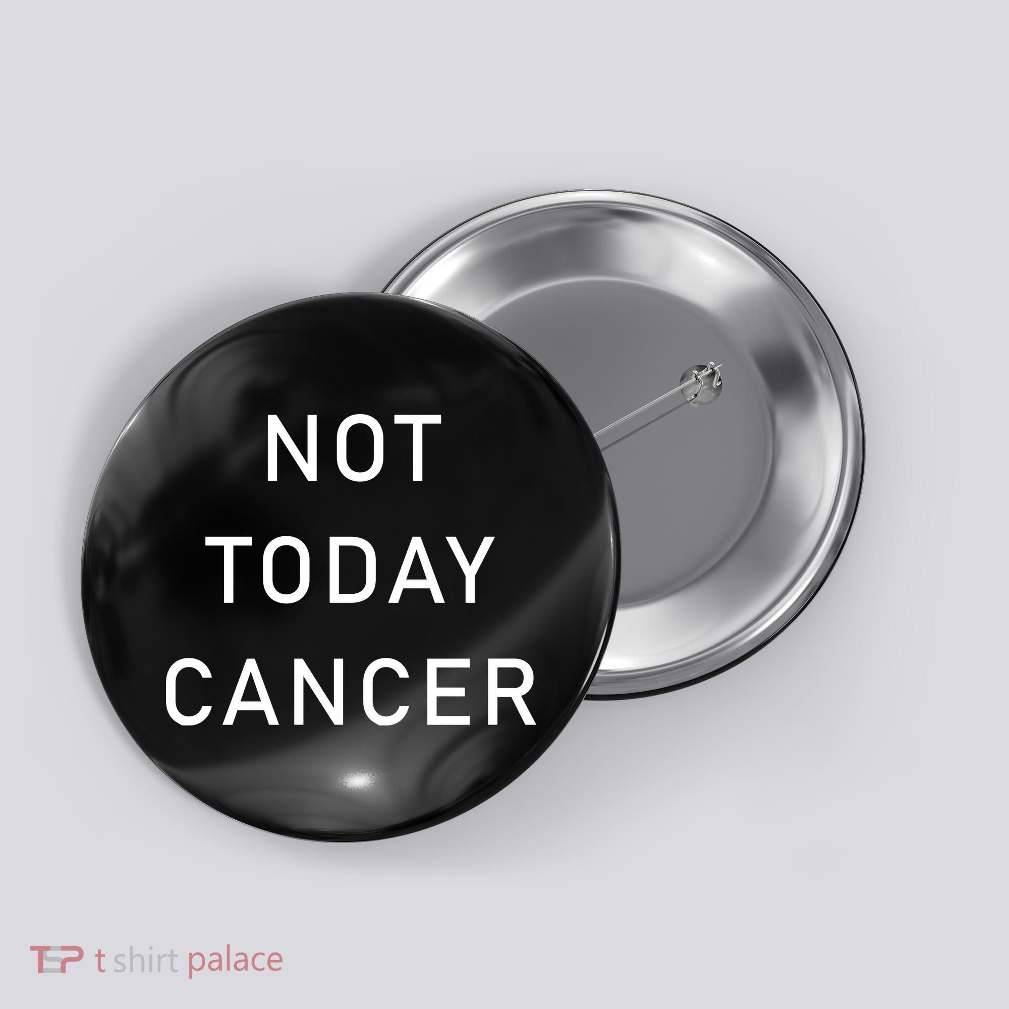 Not Today Cancer Button