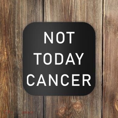 Not Today Cancer Coaster