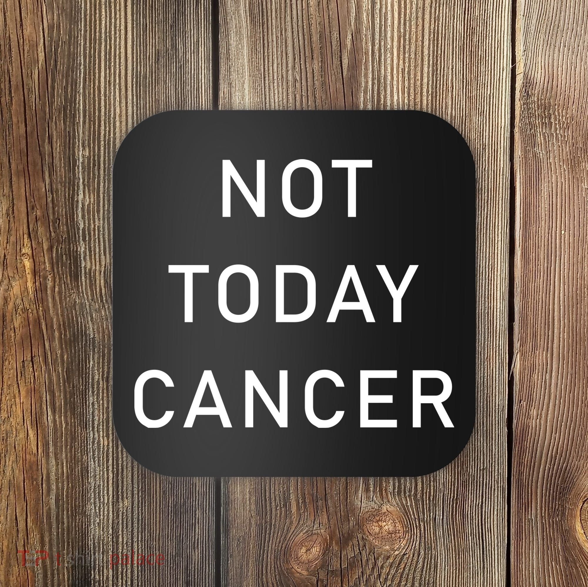 Not Today Cancer Coaster