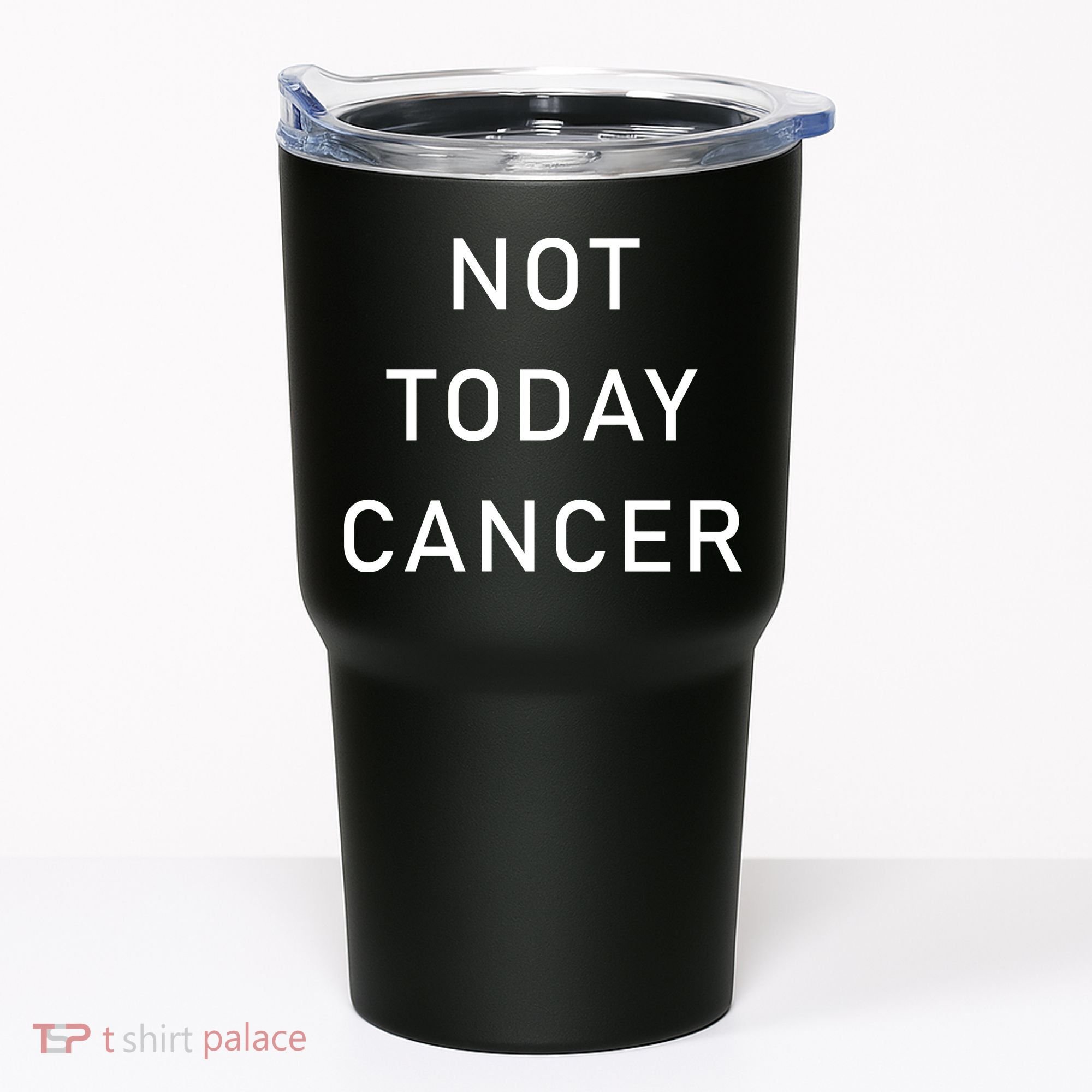 Not Today Cancer Tumbler