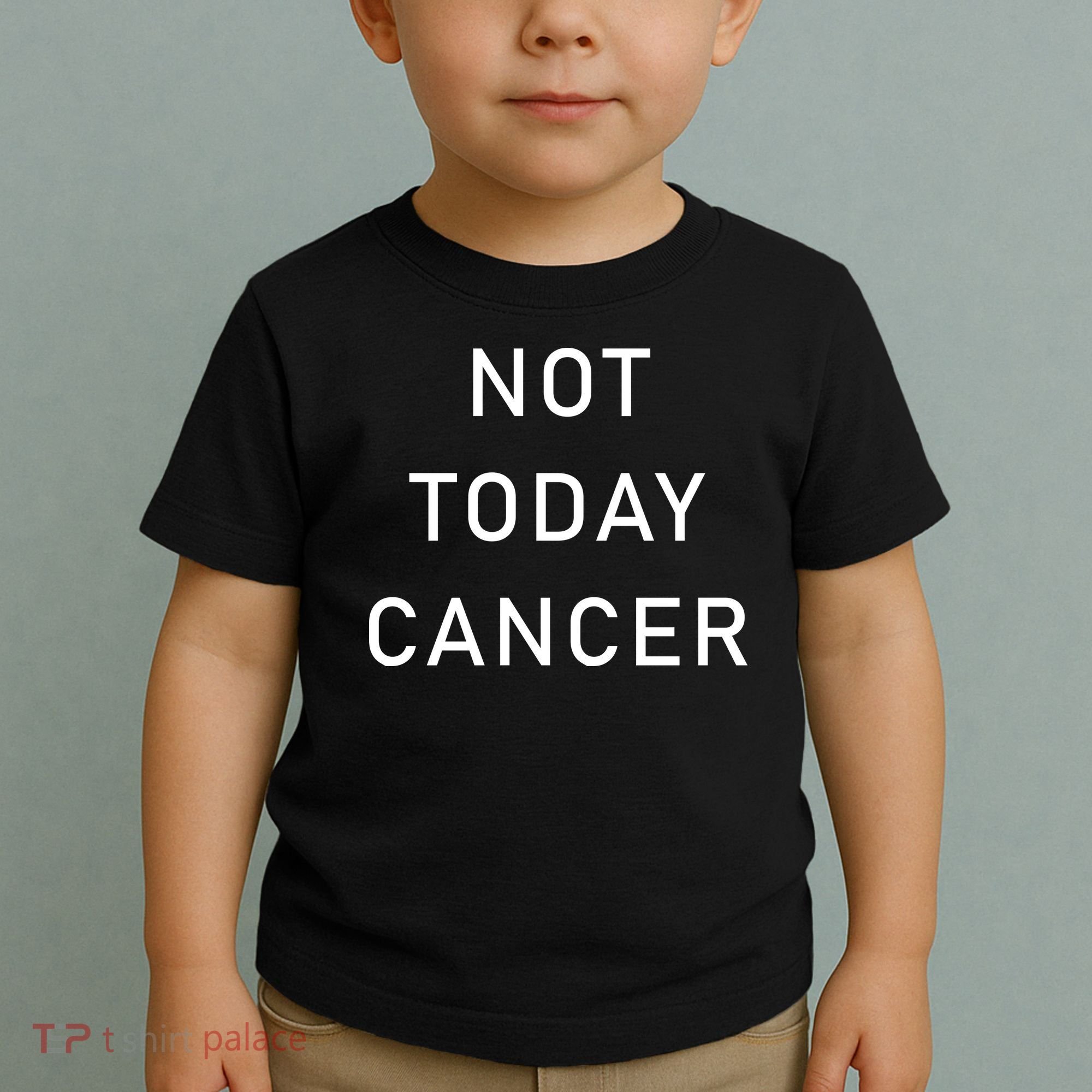 Not Today Cancer Toddler T-Shirt