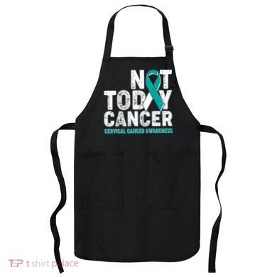 Not Today Cancer Cervical Cancer Awareness Apron