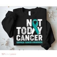 Not Today Cancer Cervical Cancer Awareness Sweatshirt thumb 2
