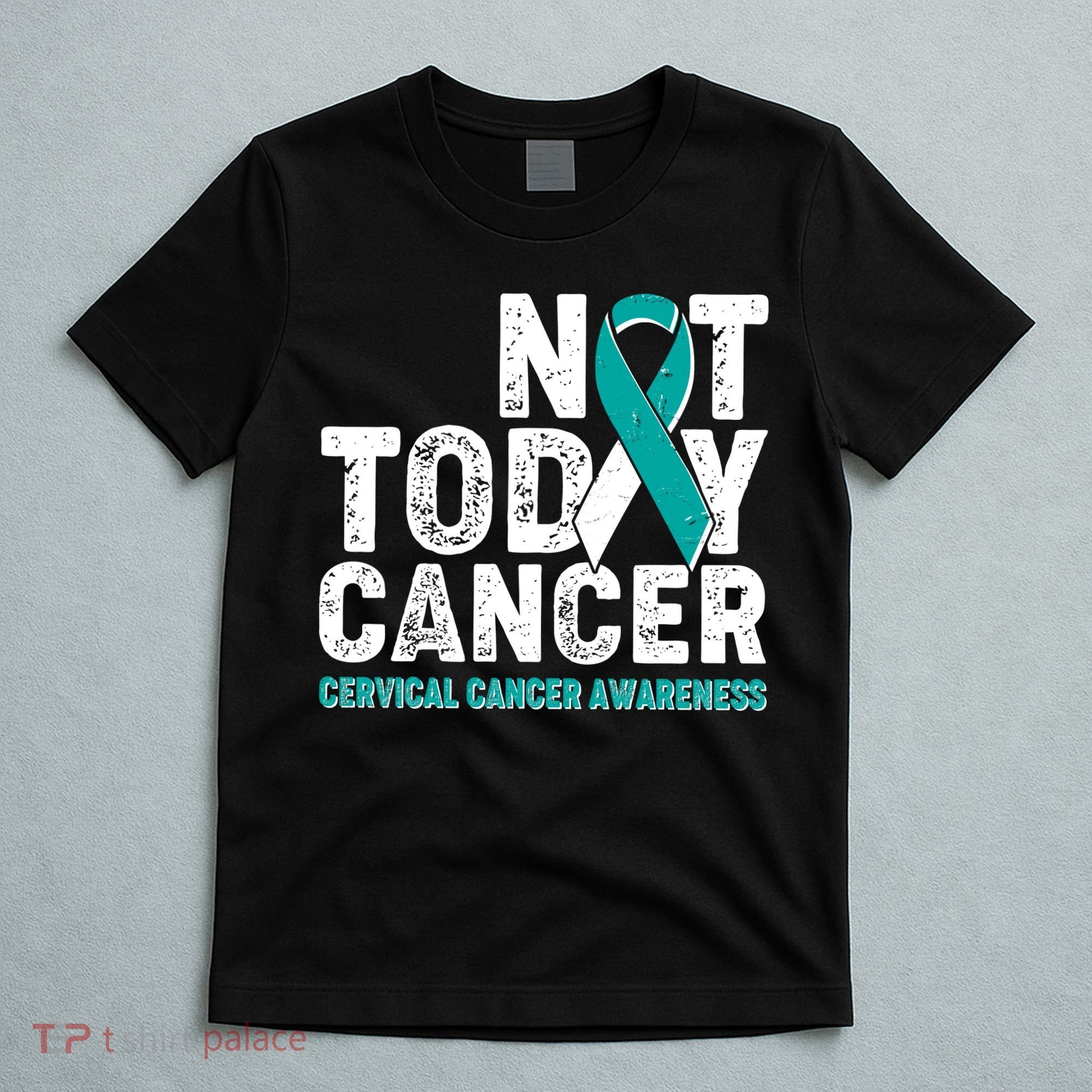 Not Today Cancer Cervical Cancer Awareness T-Shirt