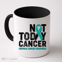 Not Today Cancer Cervical Cancer Awareness Coffee Mug thumb 0